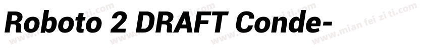 Roboto 2 DRAFT Conde字体转换